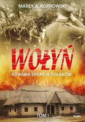 Wołyń Tom 1Marek A. Koprowski