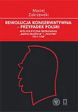 Rewolucja konserwatywna - przypadek polski Rewolucja konserwatywna - przypadek polski