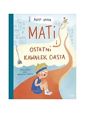 Mati i ostatni kawałek ciastaAnti Saar