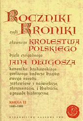Roczniki czyli Kroniki sławnego Królestwa Polskiego,Jan Długosz