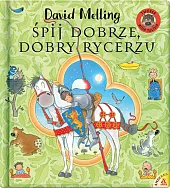 Śpij dobrze dobry rycerzuDavid Melling Śpij dobrze dobry rycerzuDavid Melling