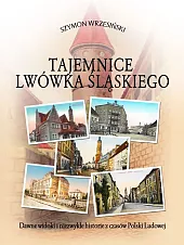 Tajemnice Lwówka ŚląskiegoSzymon Wrzesiński Tajemnice Lwówka ŚląskiegoSzymon Wrzesiński