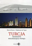 Turcja Geografia wschodzącej potęgi Turcja Geografia wschodzącej potęgi