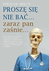 Proszę się nie bać... zaraz pan,Wiesław Mikuś Proszę się nie bać... zaraz pan,Wiesław Mikuś