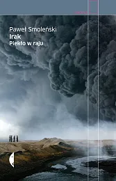 Irak Piekło w rajuPaweł Smoleński
