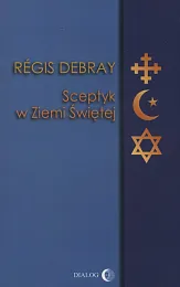 Sceptyk w Ziemi ŚwiętejRegis Debray