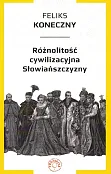 Różnolitość cywilizacyjna Słowiańszczyzny Różnolitość cywilizacyjna Słowiańszczyzny