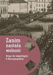 Zanim nastała wolnośćFilip Musiał