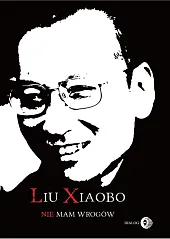 Nie mam wrogówXiaobo Liu