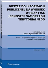 Dostęp do informacji publicznej na wniosek w praktyce jednostek samorządu terytorialnego