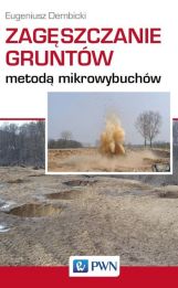 Zagęszczanie gruntów metodą mikrowybuchów Zagęszczanie gruntów metodą mikrowybuchów