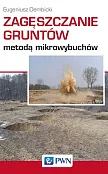 Zagęszczanie gruntów metodą mikrowybuchów Zagęszczanie gruntów metodą mikrowybuchów
