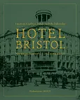 Hotel Bristol Na rogu historii i codzienności Hotel Bristol Na rogu historii i codzienności