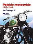 Polskie motocykle 1918-1945 Polskie motocykle 1918-1945