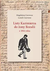 Listy Kazimierza do żony Rozalii z,Magdalena Czerwosz