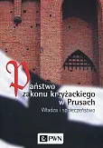 Państwo zakonu krzyżackiego w Prusach Państwo zakonu krzyżackiego w Prusach