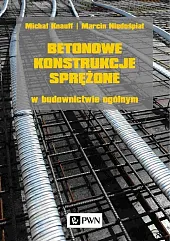 Betonowe konstrukcje sprężone w budownictwie ogólnymMichał Knauff Betonowe konstrukcje sprężone w budownictwie ogólnymMichał Knauff