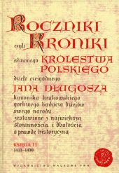 Roczniki czyli Kroniki sławnego Królestwa Polskiego Księga 11 Roczniki czyli Kroniki sławnego Królestwa Polskiego Księga 11