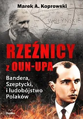 Rzeźnicy z OUN-UPAMarek A. Koprowski Rzeźnicy z OUN-UPAMarek A. Koprowski