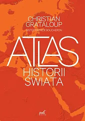 Atlas historii świataChristian Grataloup