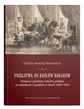 Poselstwa do królów rodaków.Andrzej Wierzbicki Leszek  Poselstwa do królów rodaków.Andrzej Wierzbicki Leszek