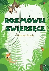 Rozmówki zwierzęceWiesław Błach