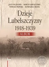 Dzieje Lubelszczyzny 1918-1939Justyna Dudek