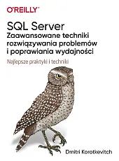 SQL Server - zaawansowane techniki rozwiązywania,Korotkevitch Dmitri