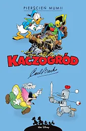 Kaczogród Pierścień mumii i inne historie,Carl Barks