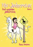 Fibi i jednorożec Tom 5 Pod znakiem jednorożca