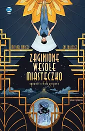 Zaginione wesołe miasteczko Opowieść o Dicku Graysonie Zaginione wesołe miasteczko Opowieść o Dicku Graysonie