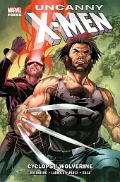 Uncanny X-Men. Cyclops i Wolverine. Tom,Salvador Larroca