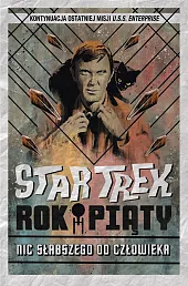Star Trek. Rok piąty. Nic słabszego,David Messina