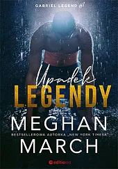 Upadek legendy. Gabriel Legend #1Meghan March