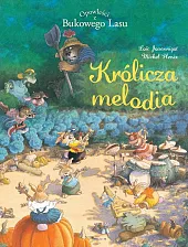 Opowieści z Bukowego Lasu Królicza melodia,Loïc Jouannigot