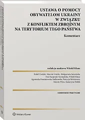 Ustawa o pomocy obywatelom Ukrainy w związku z konfliktem zbrojnym na terytorium tego państwa. Komentarz