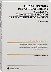 Ustawa o pomocy obywatelom Ukrainy w związku z konfliktem zbrojnym na terytorium tego państwa. Komentarz