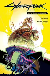 Cyberpunk 2077 Sny wielkiego miasta Tom 4 Cyberpunk 2077 Sny wielkiego miasta Tom 4