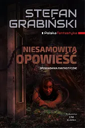 Niesamowita opowieść Opowiadania fantastyczneStefan Grabiński