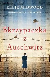 Skrzypaczka z AuschwitzEllie Midwood