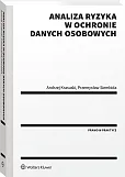 Analiza ryzyka w ochronie danych osobowych Analiza ryzyka w ochronie danych osobowych