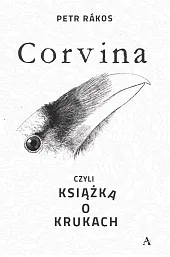 Corvina czyli książka o krukachPetr Rakos