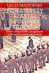 Powstańczy szantaż i polityka odwetuLech Mażewski Powstańczy szantaż i polityka odwetuLech Mażewski