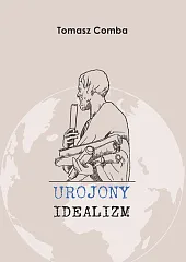 Urojony idealizmTomasz Comba Urojony idealizmTomasz Comba