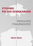 Stosunki polsko-szwajcarskie Przeszłość i teraźniejszość Stosunki polsko-szwajcarskie Przeszłość i teraźniejszość
