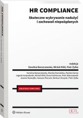 HR compliance. Skuteczne wykrywanie nadużyć i zachowań niepożądanych HR compliance. Skuteczne wykrywanie nadużyć i zachowań niepożądanych