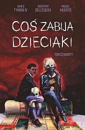 Coś zabija dzieciaki Tom 4Werther Dell’Edera Coś zabija dzieciaki Tom 4Werther Dell’Edera