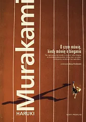 O czym mówię, kiedy mówię o,Haruki Murakami