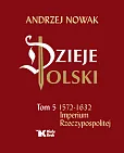 Dzieje Polski Tom 5 Imperium Rzeczypospolitej Dzieje Polski Tom 5 Imperium Rzeczypospolitej