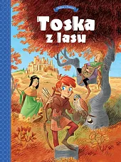 Tosca z Lasu Tom 1 Panny,,Teresa Radice Tosca z Lasu Tom 1 Panny,,Teresa Radice